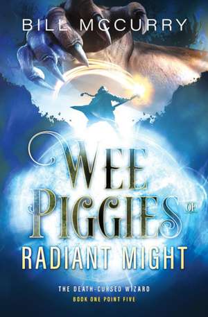 Wee Piggies of Radiant Might de Bill McCurry