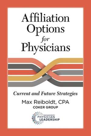 Affiliation Options for Physicians de Max Reiboldt