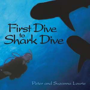 First Dive to Shark Dive de MR Peter Lourie