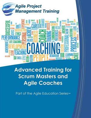 Advanced Training for Scrum Masters and Agile Coaches de Dan Tousignant