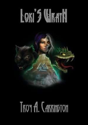 Loki's Wrath de Troy A. Carrington