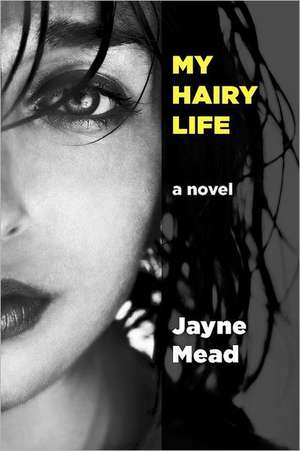 My Hairy Life de Jayne Mead