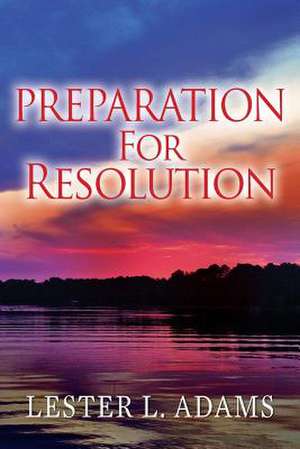 Preparation for Resolution de Lester L. Adams