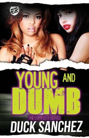 Young & Dumb: The Complete Series (the Cartel Publications Presents) de Duck Sanchez