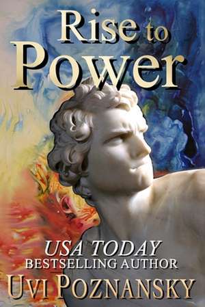 Rise to Power: The Complete Series (the Cartel Publications Presents) de Uvi Poznansky