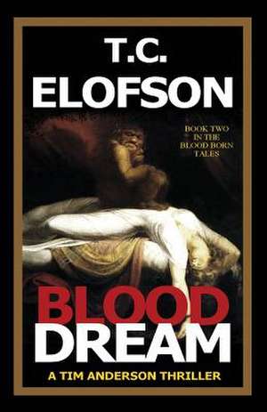 Blood Dream de T. C. Elofson