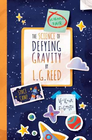 The Science of Defying Gravity de L. G. Reed