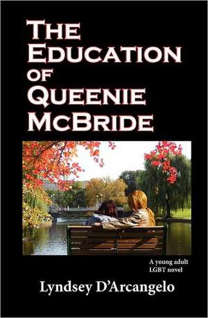 The Education of Queenie McBride de Lyndsey D'Arcangelo