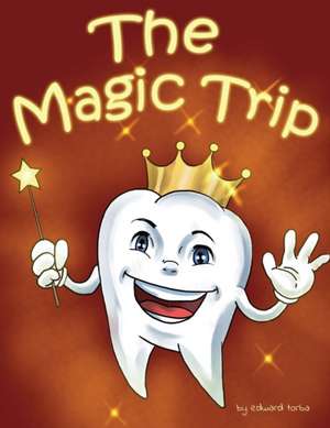 The Magic Trip de Edward Torba
