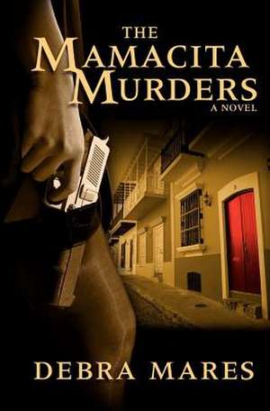 The Mamacita Murders de Debra Mares