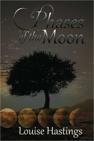 Phases of the Moon de Louise Hastings