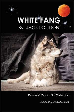 White Fang de Jack London