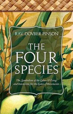 The Four Species: The Symbolism of the Lulav & Esrog and Intentions for the Lulav Movements de DovBer Pinson