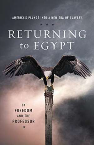 Returning to Egypt de Freedom & the