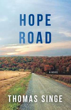 Hope Road: A Novel of the Middle Ages de Thomas Singe