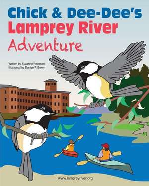 Chick & Dee-Dee's Lamprey River Adventure de Suzanne Petersen