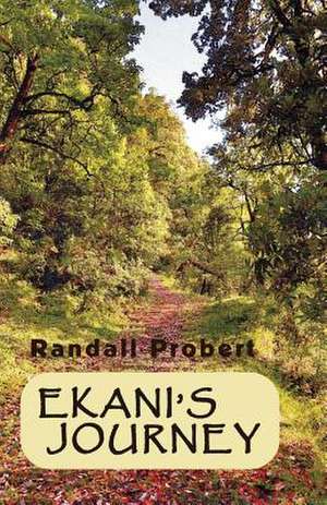 Ekani's Journey de Randall Probert