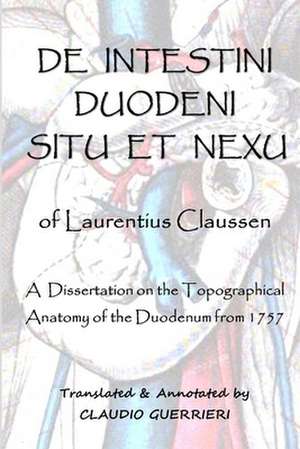 "De Intestini Duodeni Nexu et Situ" of Laurentius Claussen de Claudio Guerrieri