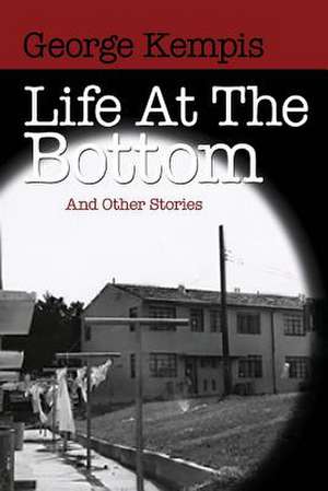 Life at the Bottom de George Kempis