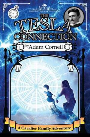 The Tesla Connection de Adam Cornell