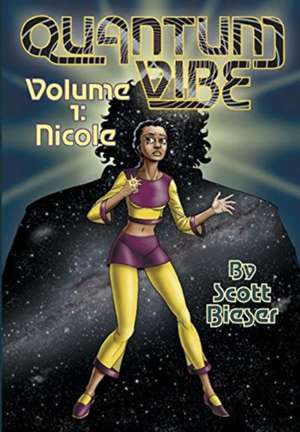 Quantum Vibe Volume 1: Nicole de Scott Bieser