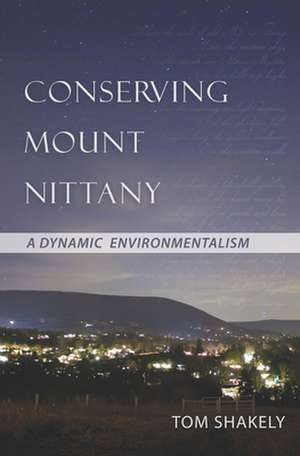 Conserving Mount Nittany de Tom Shakely