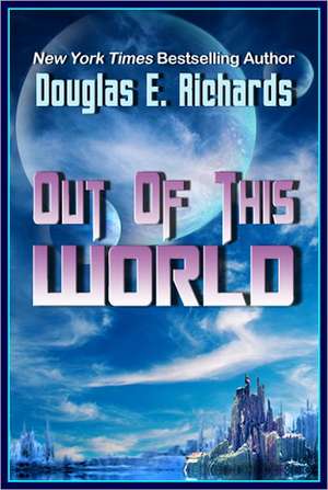 Out of This World de Douglas Richards