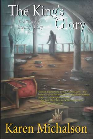 The King's Glory de Karen Michalson