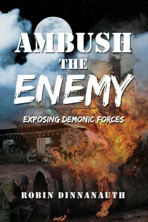 Ambush the Enemy de Robin Dinnanauth