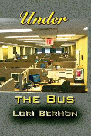 Under the Bus de Lori Berhon