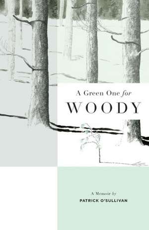 A Green One for Woody de Patrick O'Sullivan