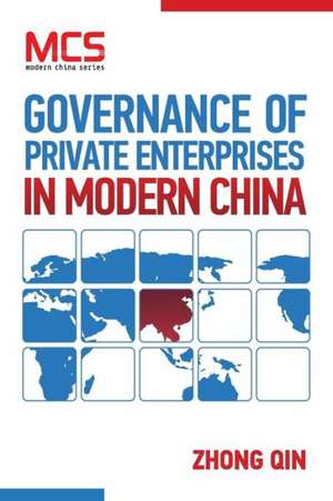 Governance of Private Enterprises in Modern China de Zhong Qin