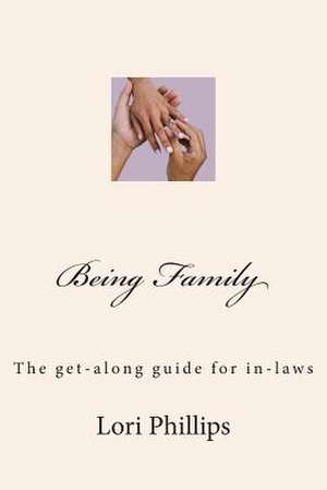 Being Family de Lori Phillips