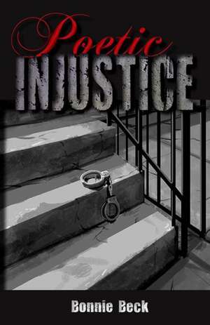 Poetic Injustice de Bonnie Beck