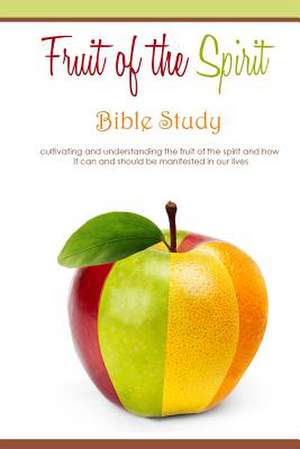 Fruit of the Spirit - Bible Study de Lara Velez