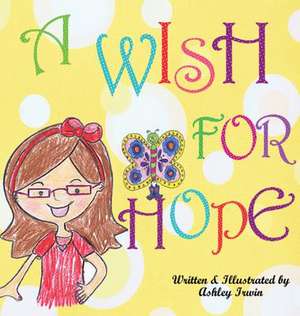 A Wish for Hope de Ashley Irwin