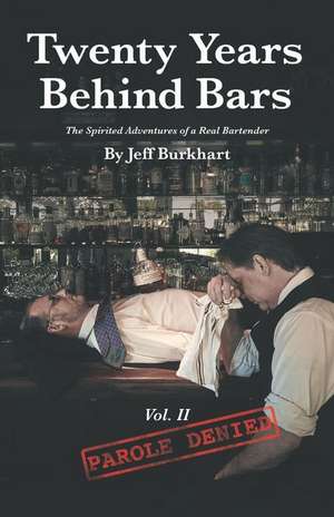 Twenty Years Behind Bars Volume 2: Parole Denied de Jeff Burkhart