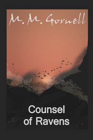 Counsel of Ravens de M. M. Gornell