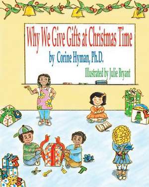 Why We Give Gifts at Christmas Time de Corine Hyman