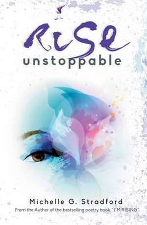 Rise Unstoppable de Michelle G Stradford