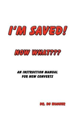 I'm Saved! Now What: Cry from the Coal Mine de Bo Wagner