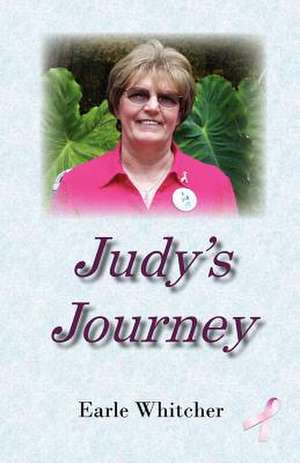 Judy's Journey de Whitcher Earle