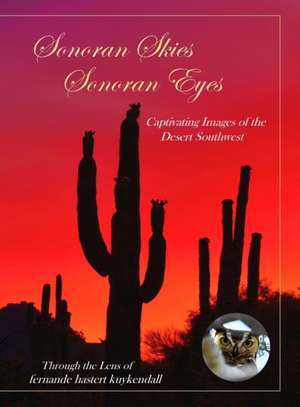 Sonoran Skies Sonoran Eyes de Fernande Hastert Kuykendall