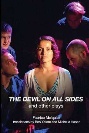 The Devil on All Sides and Other Plays de Fabrice Melquiot