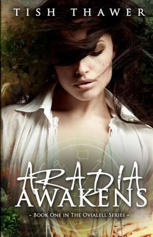 Aradia Awakens: Surviving the Unimaginable de Tish Thawer