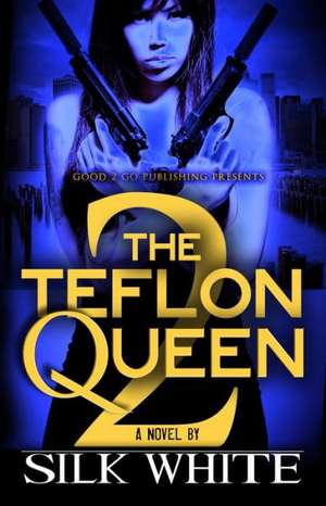 The Teflon Queen PT 2 de Silk White