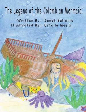 The Legend of the Colombian Mermaid de Janet Balletta