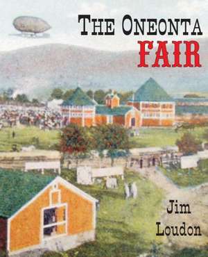 The Oneonta Fair de Jim Loudon