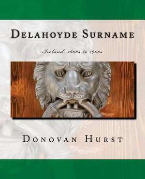 Delahoyde Surname de Donovan Hurst