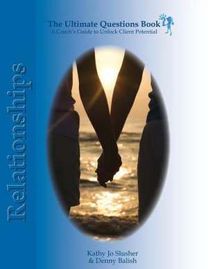 The Ultimate Question Books - Relationships de Kathy Jo Slusher